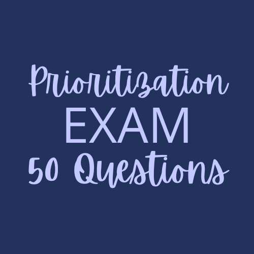 Prioritization Exam 50 Questions